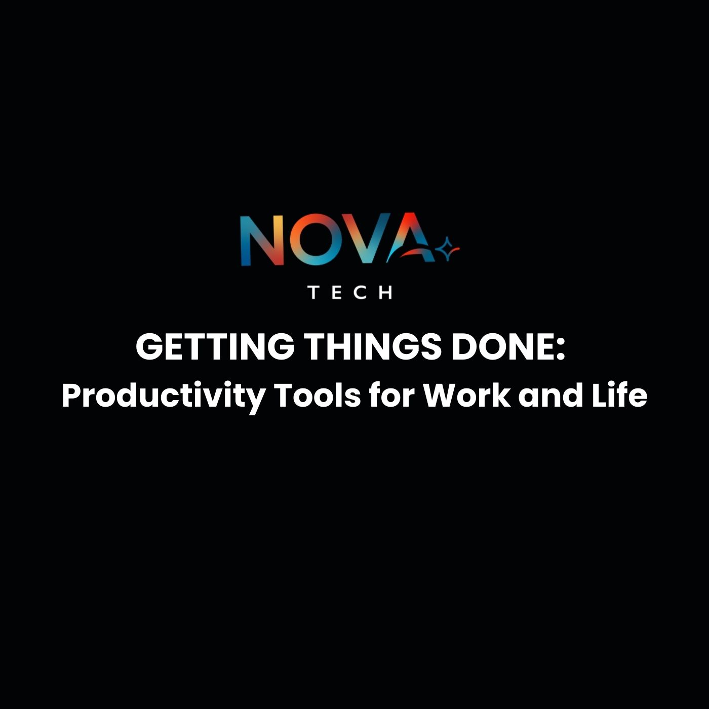 Getting Things Done: Productivity Tools for Work and Life